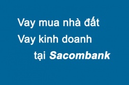 Vay mua nhà tại Ngân hàng Sacombank