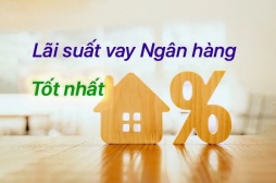 Lãi suất vay ngân hàng nào thấp nhất? Vay mua nhà lãi suất thấp